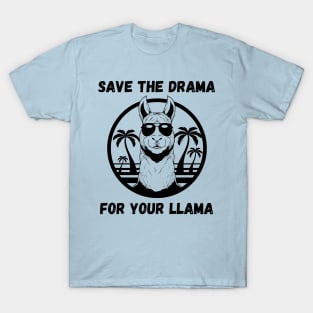 SAVE THE DRAMA FOR YOUR LLAMA T-Shirt